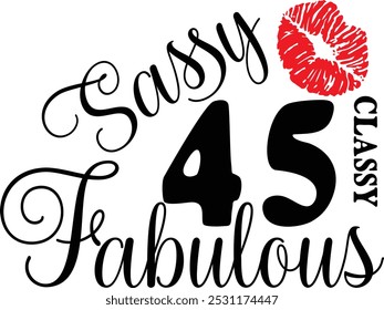 Sassy Classy 45 , 45º aniversário , Fabulous 45 , Camisa de 45º aniversário