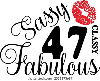 Sassy Classy 47 , 47º aniversário , Fabulous 47 , 47º aniversário camisa