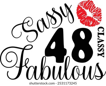 Sassy Classy 48 , 48th birthday , Fabulous 48 , 48th Birthday shirt