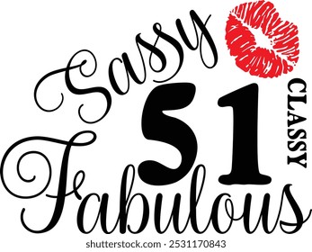 Sassy Classy 51, aniversário de 51 anos, Fabulous 51, camisa de 51 anos