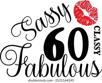 Sassy Classy 60 , 60th birthday , Fabulous 60 , 60th Birthday shirt