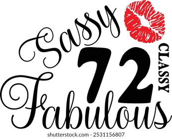 Sassy Classy 72 , 72th birthday , Fabulous 72 , 72th Birthday shirt