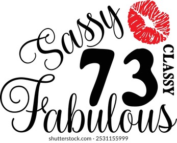 Sassy Classy 73 , 73º aniversário , Fabulous 73 , 73º Aniversário camisa