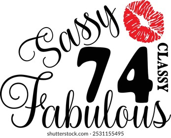 Sassy Classy 74 , 74º aniversário , Fabulous 74 , 74º Aniversário camisa