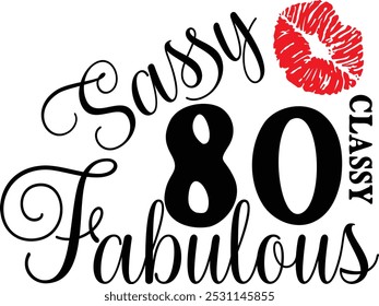 Sassy Classy 80 , 80º aniversário , Fabulous 80 , 80º Aniversário camisa