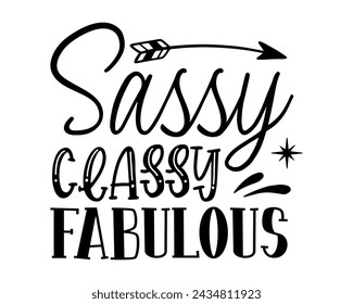 Sassy classy fabulous typography t-shirt design