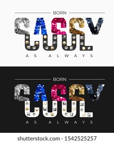 sassy and cool slogan glitter sequins and rivets illustration on black and white background