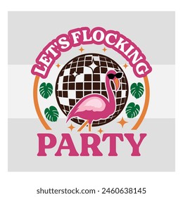 Sassy Flamingo, Flamingo clipart, Let's Flocking Party, Funny Flamingo,  Quotes, Animal Sayings, Summer,  Shirt, Silhouette, Funny tropical flamingo