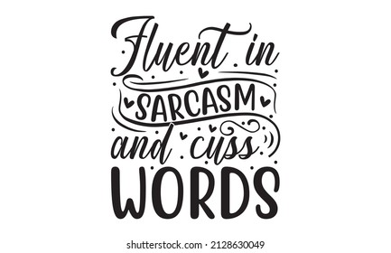 Sassy lettering quotes poster phrases. Sarcastic quotes. Motivation inspiration lettering typography quote. Good for scrapbooking, posters, greeting cards, banners, textiles, T-shirts, or gifts, cloth