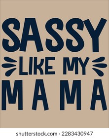 sassy like my mama is on