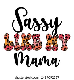 Sassy Like My Mama Sublimation Design Lover