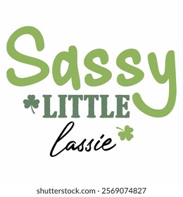 SASSY LITTLE LASSIE  St.Patrick’s Day Funny Saying T-Shirt Design