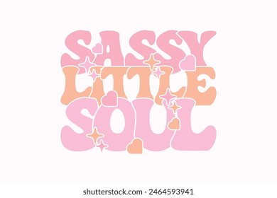 Sassy Little Soul Baby Girl EPS T-shirt Design