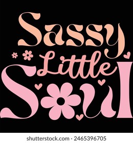 SASSY LITTLE SOUL  BABY GIRL T-SHIRT DESIGN,