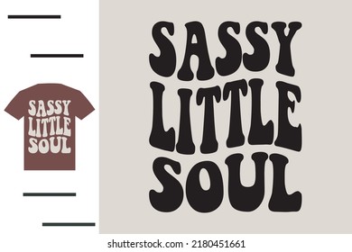 Sassy little soul t shirt design svg