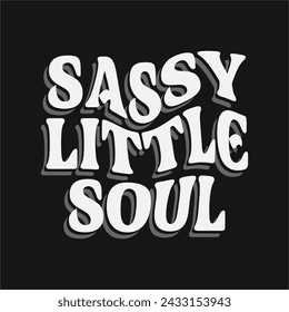 Sassy little soul typography slogan for fashion t shirt printing, tee graphic design, vector illustration. svg