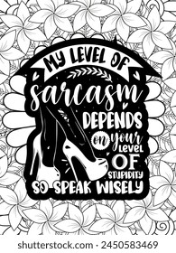 Sassy Quotes Flower Coloring Page Beautiful black and white illustration for adult coloring book