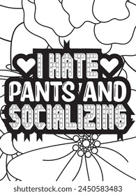 Sassy Quotes Flower Coloring Page Beautiful black and white illustration for adult coloring book