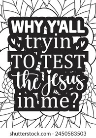 Sassy Quotes Flower Coloring Page Beautiful black and white illustration for adult coloring book