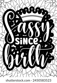 Sassy Quotes Flower Coloring Page Beautiful black and white illustration for adult coloring book