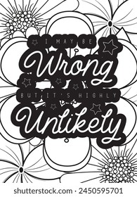 Sassy Quotes Flower Coloring Page Beautiful black and white illustration for adult coloring book