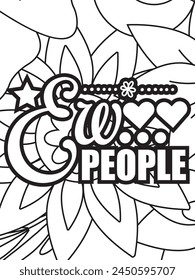 Sassy Quotes Flower Coloring Page Beautiful black and white illustration for adult coloring book