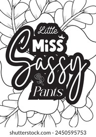 Sassy Quotes Flower Coloring Page Beautiful black and white illustration for adult coloring book