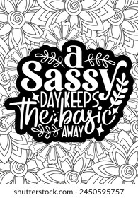 Sassy Quotes Flower Coloring Page Beautiful black and white illustration for adult coloring book