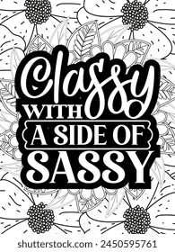 Sassy Quotes Flower Coloring Page Beautiful black and white illustration for adult coloring book