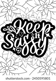 Sassy Quotes Flower Coloring Page Beautiful black and white illustration for adult coloring book