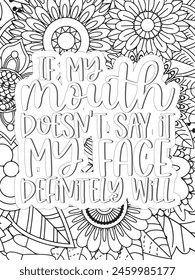 Sassy Quotes Quotes Flower Coloring Page Beautiful black and white illustration for adult coloring book