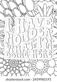 Sassy Quotes Quotes Flower Coloring Page Beautiful black and white illustration for adult coloring book