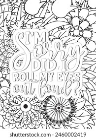 Sassy Quotes Quotes Flower Coloring Page Beautiful black and white illustration for adult coloring book