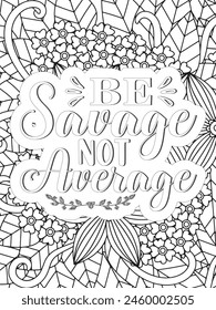 Sassy Quotes Quotes Flower Coloring Page Beautiful black and white illustration for adult coloring book