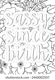 Sassy Quotes Quotes Flower Coloring Page Beautiful black and white illustration for adult coloring book