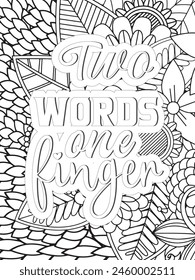 Sassy Quotes Quotes Flower Coloring Page Beautiful black and white illustration for adult coloring book