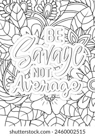 Sassy Quotes Quotes Flower Coloring Page Beautiful black and white illustration for adult coloring book