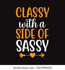 Sassy Shirt Design Funny t shirts design, Hand drawn lettering phrase, Calligraphy t shirt design, Isolated on white background,  Files for Cutting Cricut and Silhouette, EPS