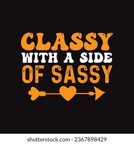 Sassy Shirt Design Funny t shirts design, Hand drawn lettering phrase, Calligraphy t shirt design, Isolated on white background,  Files for Cutting Cricut and Silhouette, EPS