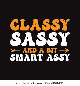 Sassy Shirt Design Funny t shirts design, Hand drawn lettering phrase, Calligraphy t shirt design, Isolated on white background,  Files for Cutting Cricut and Silhouette, EPS