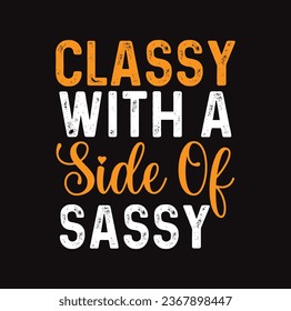 Sassy Shirt Design Funny t shirts design, Hand drawn lettering phrase, Calligraphy t shirt design, Isolated on white background,  Files for Cutting Cricut and Silhouette, EPS