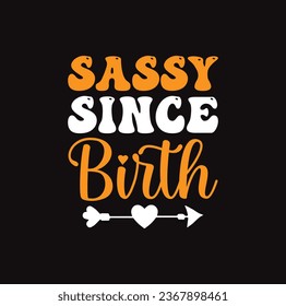 Sassy Shirt Design Funny t shirts design, Hand drawn lettering phrase, Calligraphy t shirt design, Isolated on white background,  Files for Cutting Cricut and Silhouette, EPS