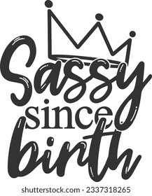 Sassy Since Birth - Sassy Girl