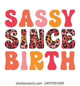 Sassy Since Birth Sublimation Design Lover