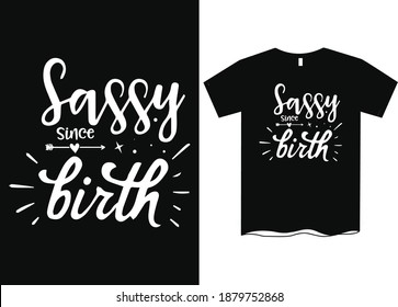 Sassy Since Birth T-Shirt design