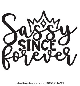 sassy since forever background inspirational positive quotes, motivational, typography, lettering design