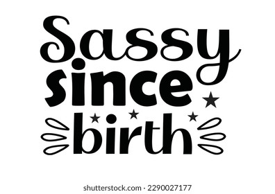 Sassy svg t shirt design