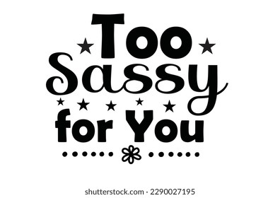 Sassy svg t shirt design