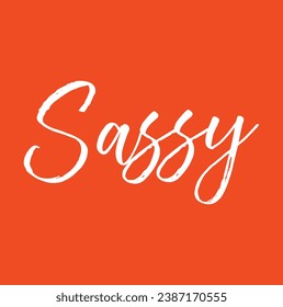 sassy text on orange background.