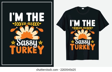 I'm the Sassy turkey Thanksgiving T-shirt Design print Vector